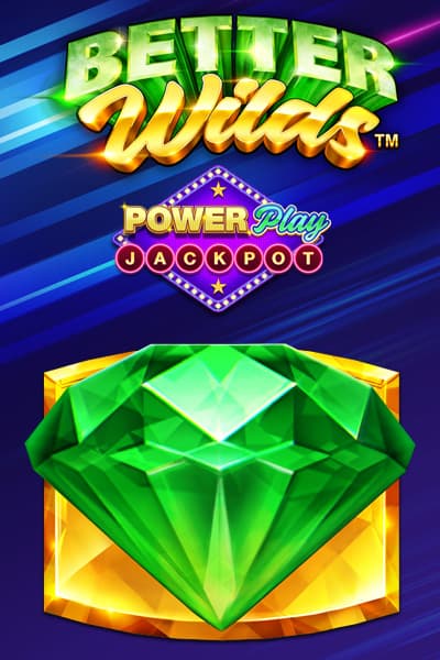 Better Wilds - Power play
