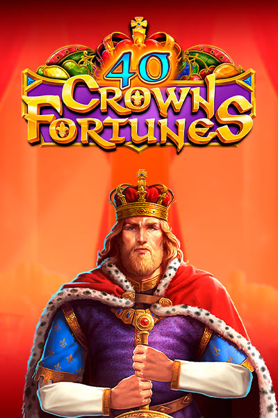 40 Crown Fortunes